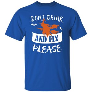 Dont Drink And Fly Please Halloween Shirt