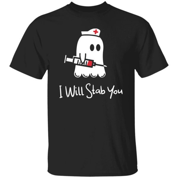 Ghost nurse I will stab you Shirt