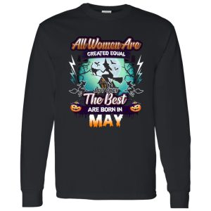 All women are created equal but only the best are born in May Shirt