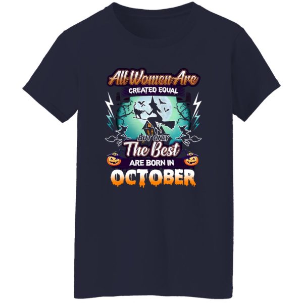 All women are created equal but only the best are born in October Shirt