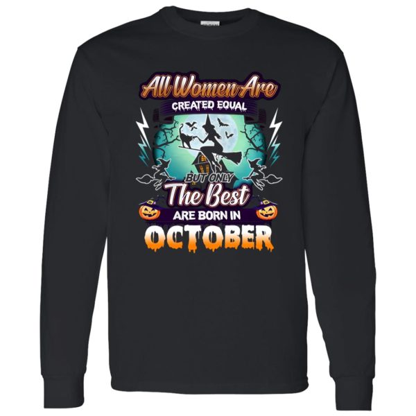 All women are created equal but only the best are born in October Shirt