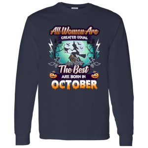 All women are created equal but only the best are born in October Shirt