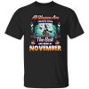 All women are created equal but only the best are born in November Shirt