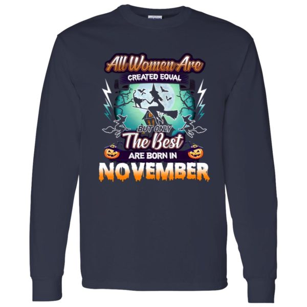 All women are created equal but only the best are born in November Shirt