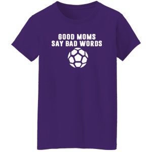 Football Good Moms Say Bad Words Shirt