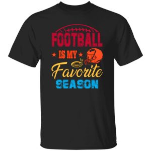 Football Mom Shirt, Football Is My Favorite Season Shirt