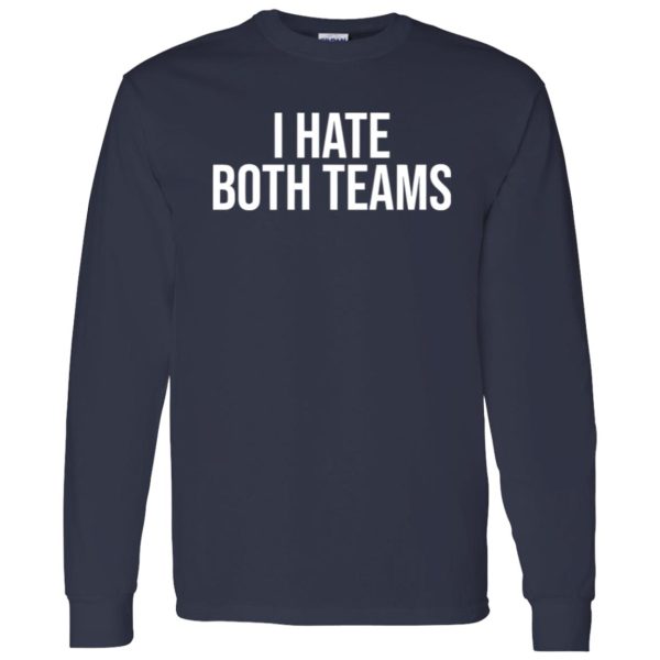 I Hate Both Teams Funny Design for Football Lover Shirt