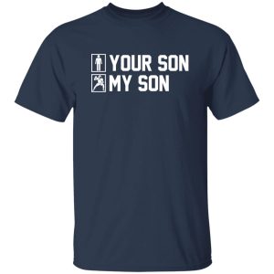 Football Dad Shirt, Your Son My Son Play Football Shirt