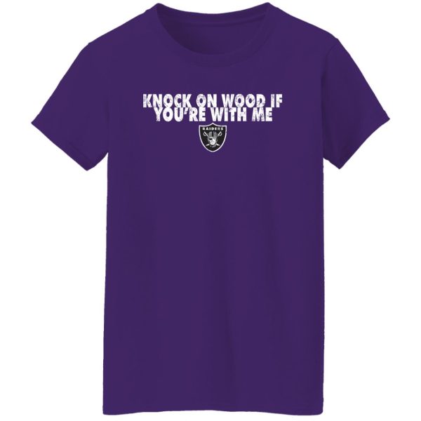 Knock On Wood If You’re With Me Oakland Raiders Shirt