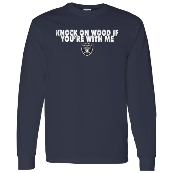 Knock On Wood If You’re With Me Oakland Raiders Shirt