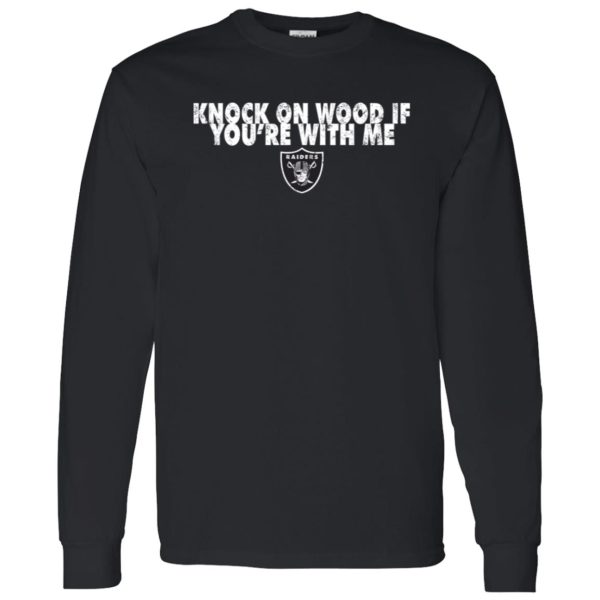 Knock On Wood If You’re With Me Oakland Raiders Shirt