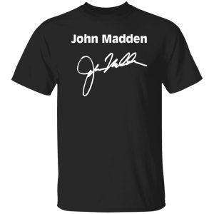 John Madden With Signature American Football Coach for Football Lover Shirt