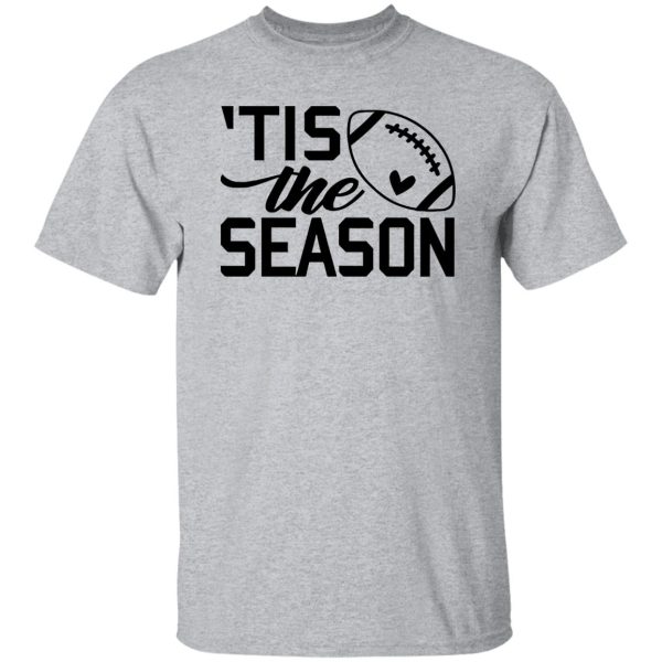 Football Lover Shirt, ‘Tis The Season Shirt