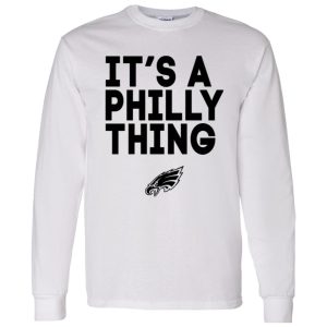 Philadelphia Eagles Fan Shirt, It’s A Philly Thing Shirt