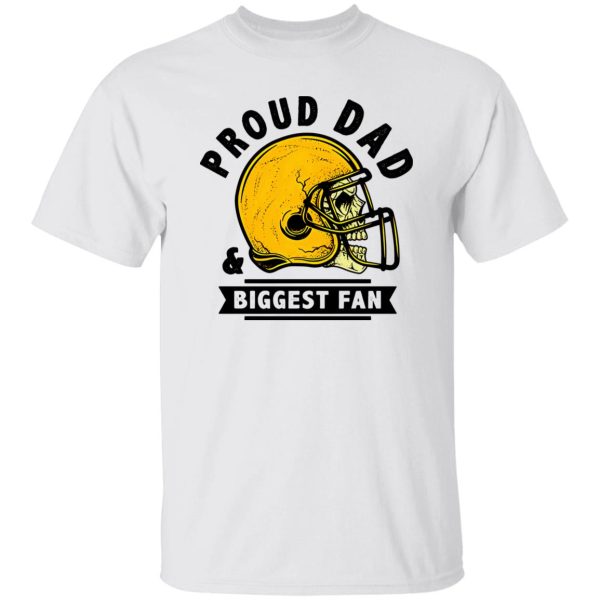 Football Dad Shirt, Proud Dad And Biggest Fan Shirt