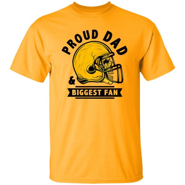 Football Dad Shirt, Proud Dad And Biggest Fan Shirt