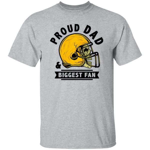 Football Dad Shirt, Proud Dad And Biggest Fan Shirt