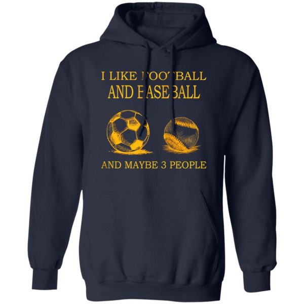 I Like Football And Baseball And Maybe 3 People For Sport Lovers Shirt