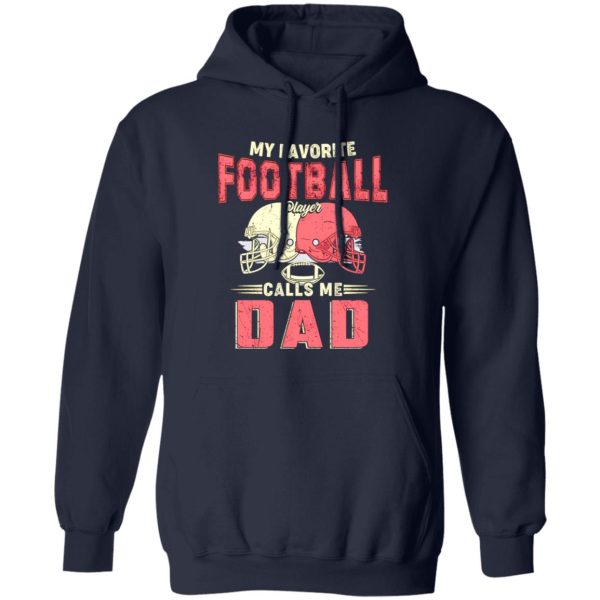 Football Dad Shirt, My Favorite Football Player Calls Me Dad Shirt