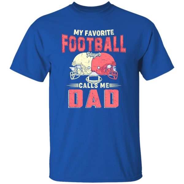 Football Dad Shirt, My Favorite Football Player Calls Me Dad Shirt