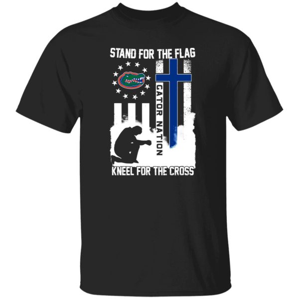 Florida Gators Stand For The Flag Kneel For The Cross Gator Nation Shirt