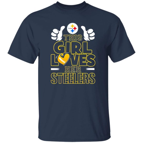 This Girl Loves Her Steelers Pittsburgh Steelers Football Team For Football Lover Shirt