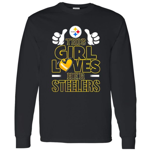 This Girl Loves Her Steelers Pittsburgh Steelers Football Team For Football Lover Shirt