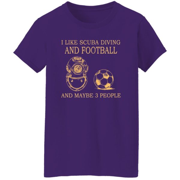 I Like Scuba Diving And Football And Maybe 3 People My Favorite Things Shirt