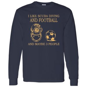 I Like Scuba Diving And Football And Maybe 3 People My Favorite Things Shirt