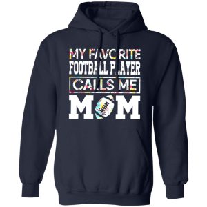 My Favorite Football Player Calls Me Mom Floral Design for Proud Mom Shirt