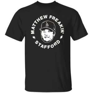 Los Angeles Rams Shirt, Matthew Freakin’ Stafford Shirt