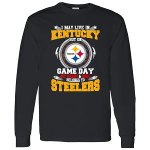 I May Live In Kentucky But On Game Day My Heart & Soul Belongs To Pittsburgh Shirt