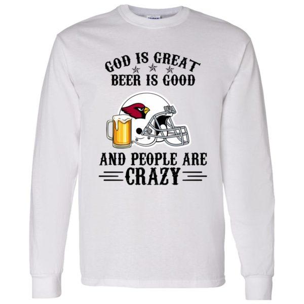 Arizona Cardinals God is Great Beer is Good And People Are Crazy Football NFL Shirt