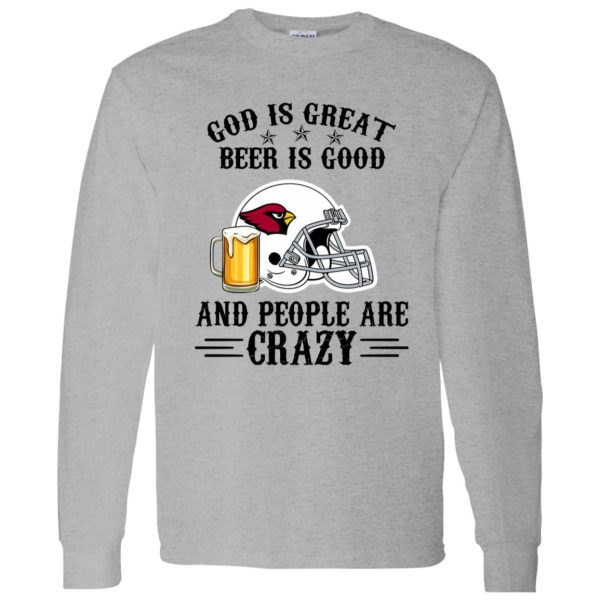 Arizona Cardinals God is Great Beer is Good And People Are Crazy Football NFL Shirt