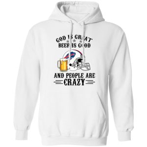 Buffalo Bills God is Great Beer is Good And People Are Crazy Football NFL Shirt