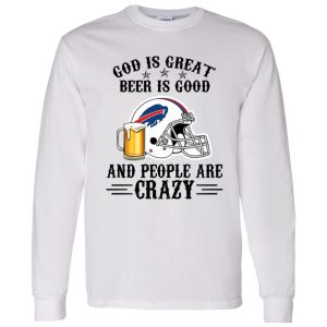 Buffalo Bills God is Great Beer is Good And People Are Crazy Football NFL Shirt