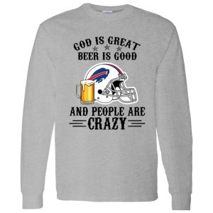 Buffalo Bills God is Great Beer is Good And People Are Crazy Football NFL Shirt