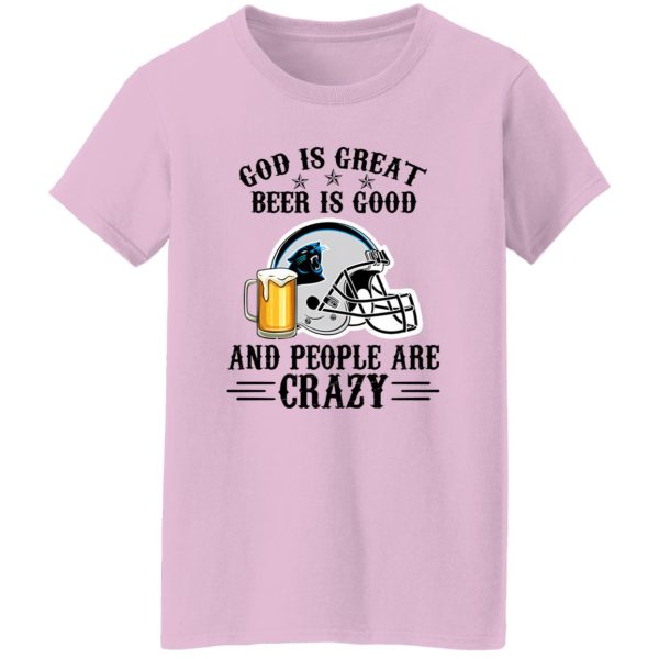 Carolina Panthers God is Great Beer is Good And People Are Crazy Football NFL Shirt