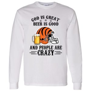 Cincinnati Bengals God is Great Beer is Good And People Are Crazy Football NFL Shirt