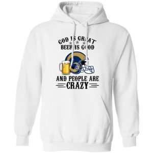 Los Angeles Rams God is Great Beer is Good And People Are Crazy Football NFL Shirt