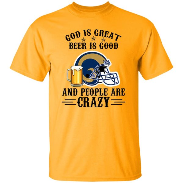 Los Angeles Rams God is Great Beer is Good And People Are Crazy Football NFL Shirt