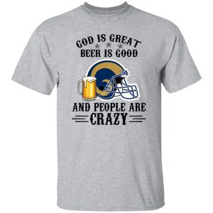 Los Angeles Rams God is Great Beer is Good And People Are Crazy Football NFL Shirt