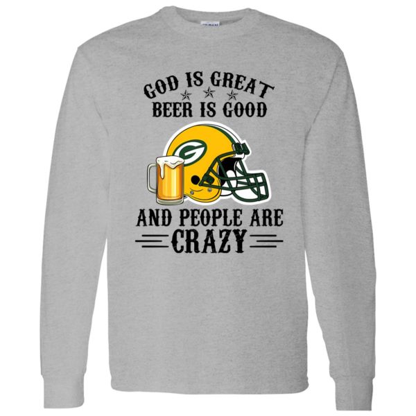 Green Bay Packers God is Great Beer is Good And People Are Crazy Football NFL Shirt