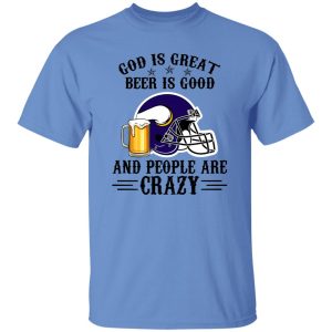 Minnesota Vikings God is Great Beer is Good And People Are Crazy Football NFL Shirt