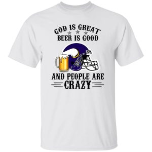 Minnesota Vikings God is Great Beer is Good And People Are Crazy Football NFL Shirt