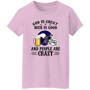 Minnesota Vikings God is Great Beer is Good And People Are Crazy Football NFL Shirt