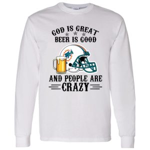 Miami Dolphins God is Great Beer is Good And People Are Crazy Football NFL Shirt