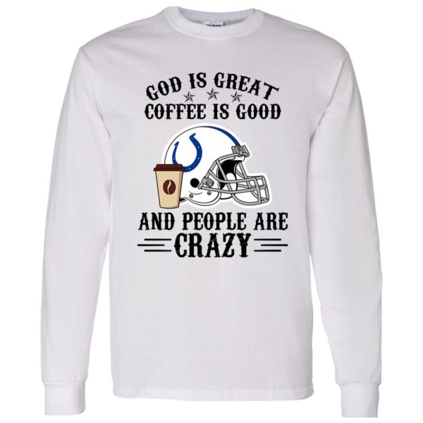 Indianapolis Colts God is Great Coffee is Good And People Are Crazy Football NFL