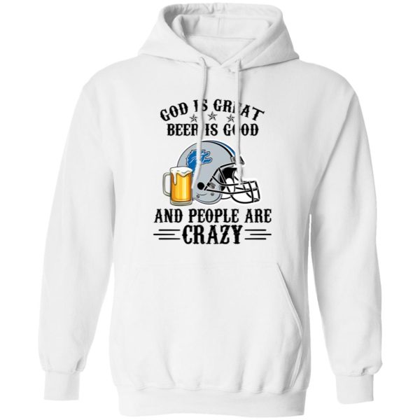 Detroit Lions God is Great Beer is Good And People Are Crazy Football NFL Shirt