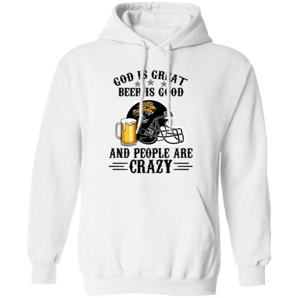 Jacksonville Jaguars God is Great Beer is Good And People Are Crazy Football NFL Shirt